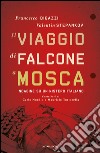 Il viaggio di Falcone a Mosca. Indagine su un mistero italiano. E-book. Formato EPUB ebook di Francesco Bigazzi