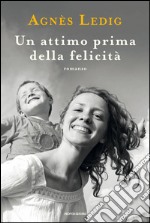 Un attimo prima della felicità. E-book. Formato EPUB ebook