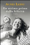 Un attimo prima della felicità. E-book. Formato EPUB ebook di Agnes Ledig