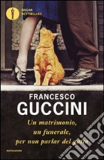 Un matrimonio, un funerale, per non parlar del gatto. E-book. Formato EPUB ebook