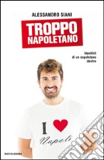 Troppo napoletano. E-book. Formato EPUB ebook