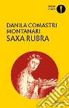 Saxa Rubra. E-book. Formato EPUB ebook di Danila Comastri Montanari