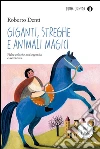Giganti, streghe e animali magici. E-book. Formato EPUB ebook di Roberto Denti