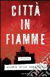 Città in fiamme. E-book. Formato EPUB ebook di Garth Risk Hallberg