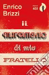 Il matrimonio di mio fratello. E-book. Formato EPUB ebook