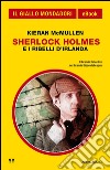 Sherlock Holmes e i ribelli d'Irlanda. E-book. Formato EPUB ebook