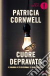 Cuore depravato. E-book. Formato EPUB ebook di Patricia D. Cornwell