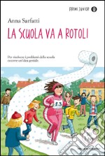 La scuola va a rotoli. E-book. Formato EPUB ebook