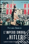 L' impero ombra di Hitler. La guerra civile spagnola e l'egemonia economica nazista. E-book. Formato EPUB ebook