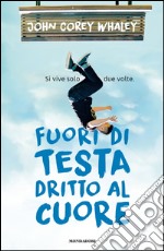 Fuori di testa, dritto al cuore. E-book. Formato EPUB ebook