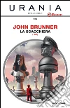 La scacchiera. E-book. Formato EPUB ebook di John Brunner