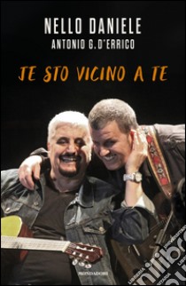 Je sto vicino a te. E-book. Formato EPUB ebook di Nello Daniele