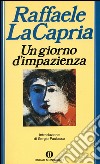 Un giorno d'impazienza. E-book. Formato EPUB ebook di Raffaele La Capria