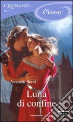 Luna di confine. E-book. Formato EPUB ebook