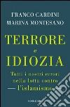 Terrore e idiozia. E-book. Formato EPUB ebook