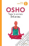 Yoga: la scienza dell'anima. E-book. Formato EPUB ebook