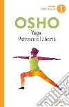 Yoga: potenza e libertà. Commenti ai «Sutra sullo Yoga» di Patanjali. E-book. Formato EPUB ebook