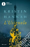 L' usignolo. E-book. Formato EPUB ebook di Kristin Hannah