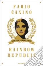 Rainbow Republic. Romanzo distopico gay. E-book. Formato EPUB