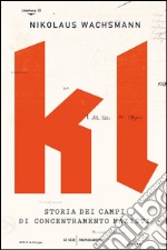 KL. Storia dei campi di concentramento nazisti. E-book. Formato EPUB