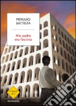 Mio padre era fascista. E-book. Formato EPUB