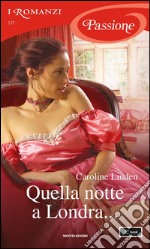 Quella notte a Londra.... E-book. Formato EPUB