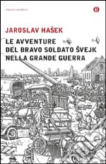 Le avventure del bravo soldato Svejk nella Grande guerra. E-book. Formato EPUB ebook