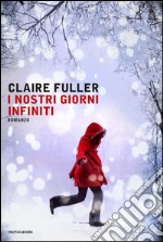 I nostri giorni infiniti. E-book. Formato EPUB ebook