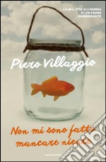 Non mi sono fatto mancare niente. E-book. Formato EPUB