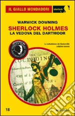 Sherlock Holmes. La vedova del Dartmoor. E-book. Formato EPUB ebook