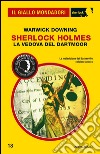 Sherlock Holmes. La vedova del Dartmoor. E-book. Formato EPUB ebook