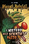 Il mistero dello scienzato pazzo. E-book. Formato EPUB ebook di Robert L. Stine