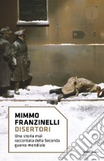 Disertori. La pagina nera della storia dell'esercito italiano (1939-1945). E-book. Formato EPUB ebook