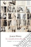 La cosa più vicina alla vita. E-book. Formato EPUB ebook di James Wood