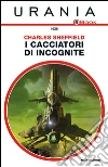 I cacciatori di incognite. E-book. Formato EPUB ebook di Charles Sheffield
