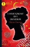 L' invenzione dei desideri. E-book. Formato EPUB ebook