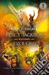 Percy Jackson racconta gli eroi greci. E-book. Formato EPUB ebook di Rick Riordan