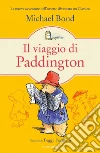 Il viaggio di Paddington. E-book. Formato EPUB ebook di Michael Bond