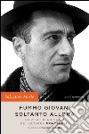 Fummo giovani soltanto allora. La vita spericolata del giovane Montanelli. E-book. Formato EPUB ebook