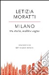 Milano tra storia, realtà e sogno. E-book. Formato EPUB ebook