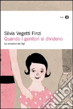 Quando i genitori si dividono. Le emozioni dei figli. E-book. Formato EPUB ebook