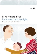 Il romanzo della famiglia. Passioni e ragioni del vivere insieme. E-book. Formato EPUB ebook