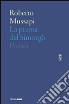 La piuma del Simorgh. E-book. Formato EPUB ebook di Roberto Mussapi