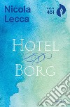 Hotel Borg. E-book. Formato EPUB ebook di Nicola Lecca