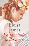 La fanciulla nella torre. E-book. Formato EPUB ebook di Eloisa James