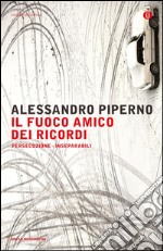 Il fuoco amico dei ricordi. E-book. Formato EPUB ebook