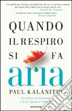 Quando il respiro si fa aria. E-book. Formato EPUB ebook