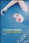 La vera Justine. E-book. Formato EPUB ebook