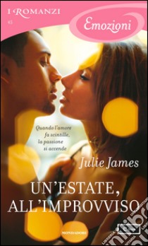 Un' estate, all'improvviso. E-book. Formato EPUB ebook di Julie James