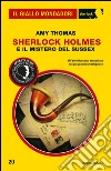 Sherlock Holmes e il mistero del Sussex. E-book. Formato EPUB ebook